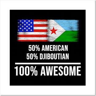 50% American 50% Djiboutian 100% Awesome - Gift for Djiboutian Heritage From Djibouti Posters and Art